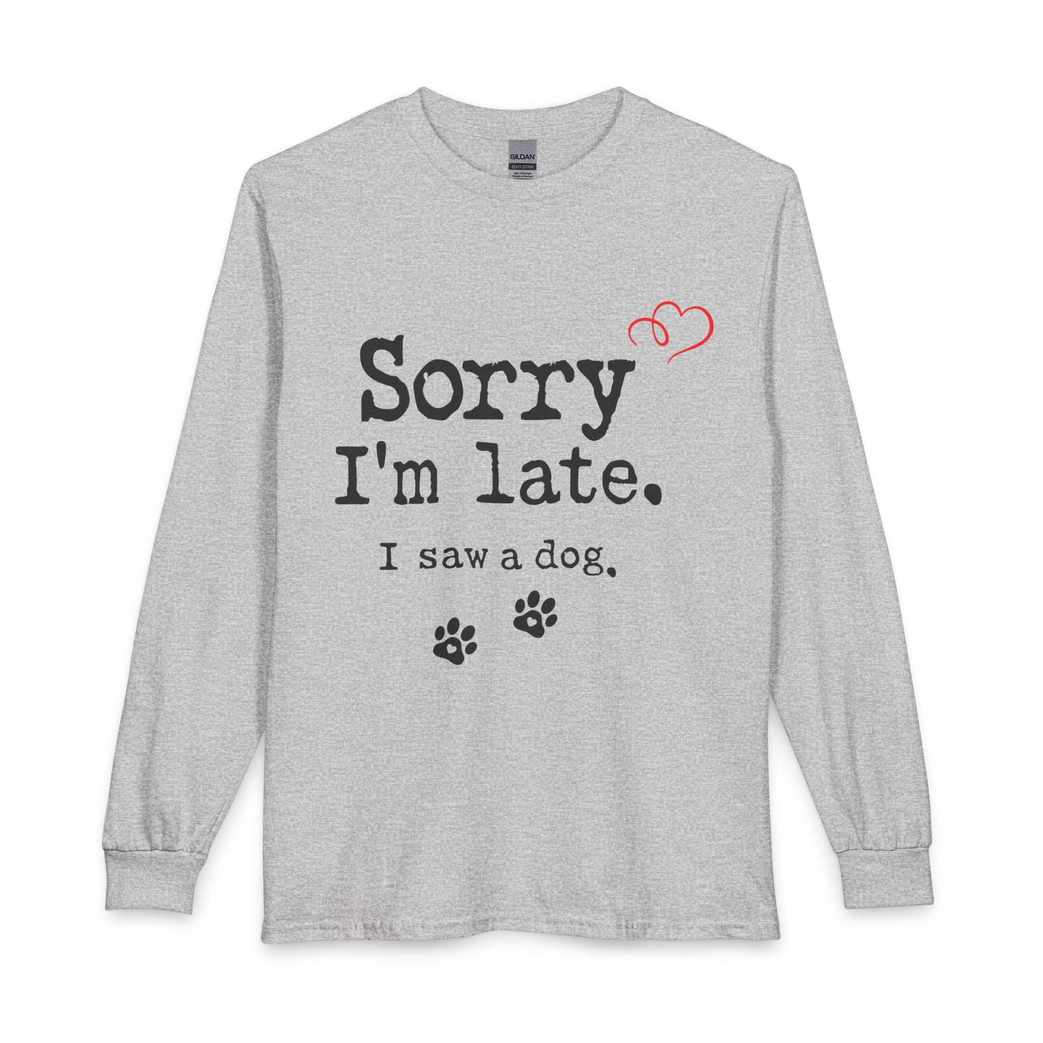 Sorry I’m Late I Saw A Dog Unisex Long Sleeve T-Shirt 7 Sorry I’m Late I Saw A Dog Unisex Long Sleeve T-Shirt - Image 7