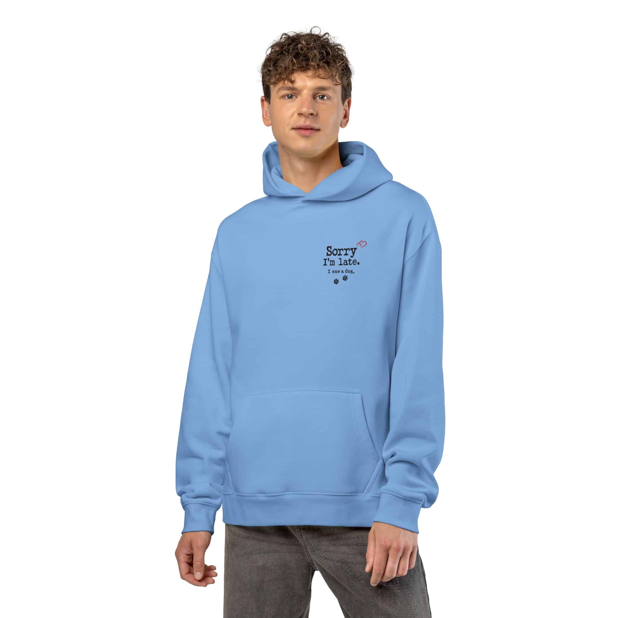 Sorry I’m Late I Saw A Dog Relaxed Hoodie 70 Sorry I’m Late I Saw A Dog Relaxed Hoodie - Image 70