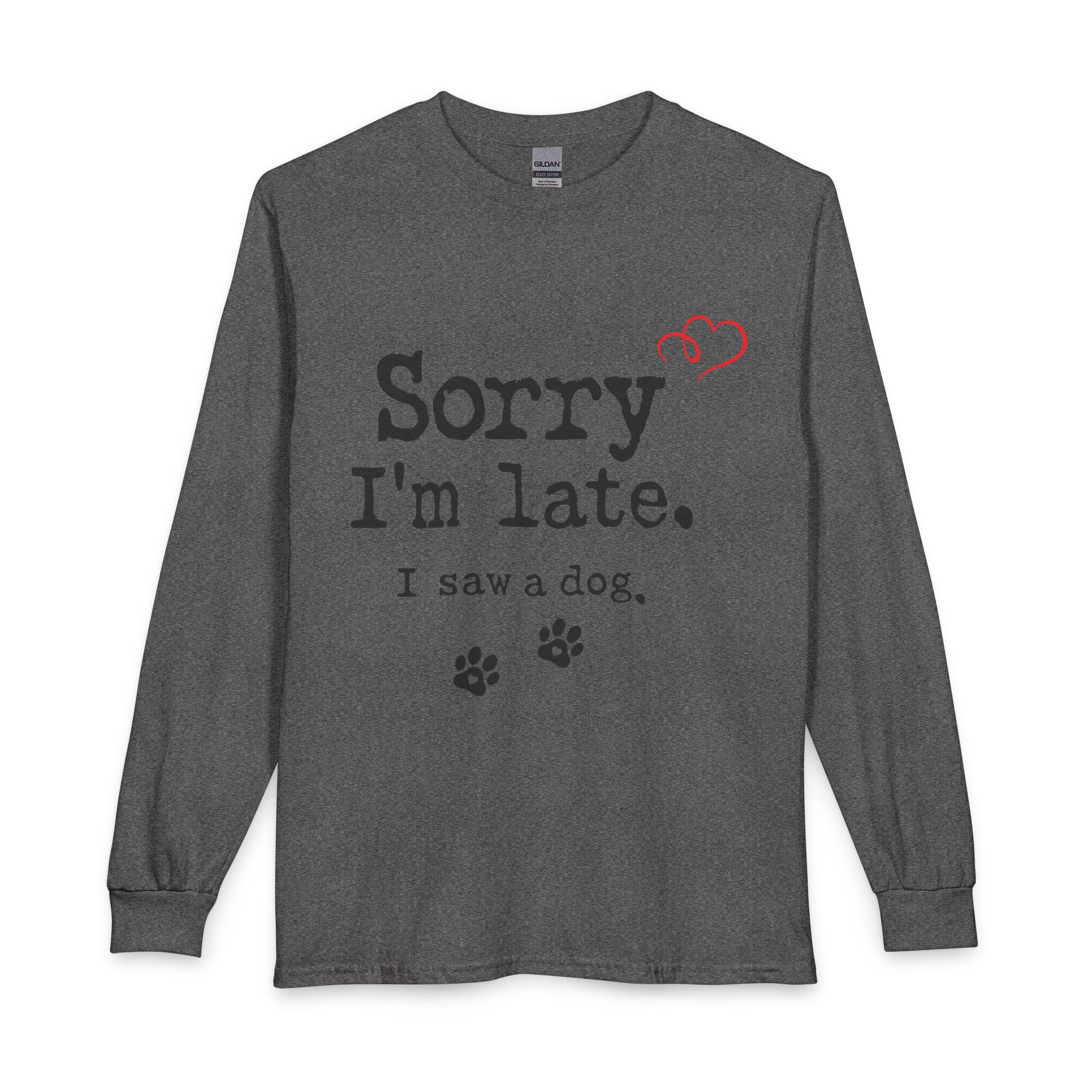 Sorry I’m Late I Saw A Dog Unisex Long Sleeve T-Shirt 11 Sorry I’m Late I Saw A Dog Unisex Long Sleeve T-Shirt - Image 11