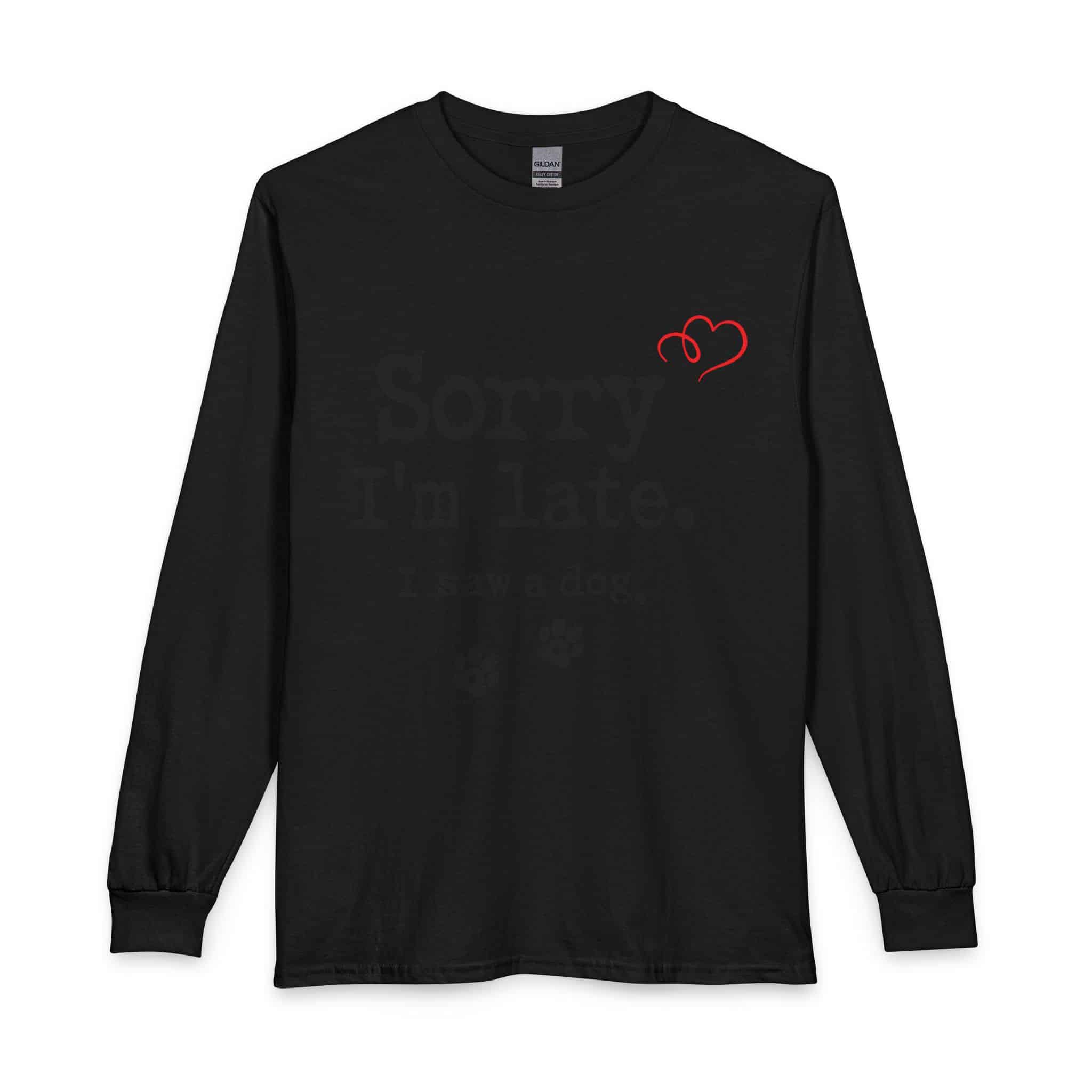 Sorry I’m Late I Saw A Dog Unisex Long Sleeve T-Shirt 5 Sorry I’m Late I Saw A Dog Unisex Long Sleeve T-Shirt - Image 5
