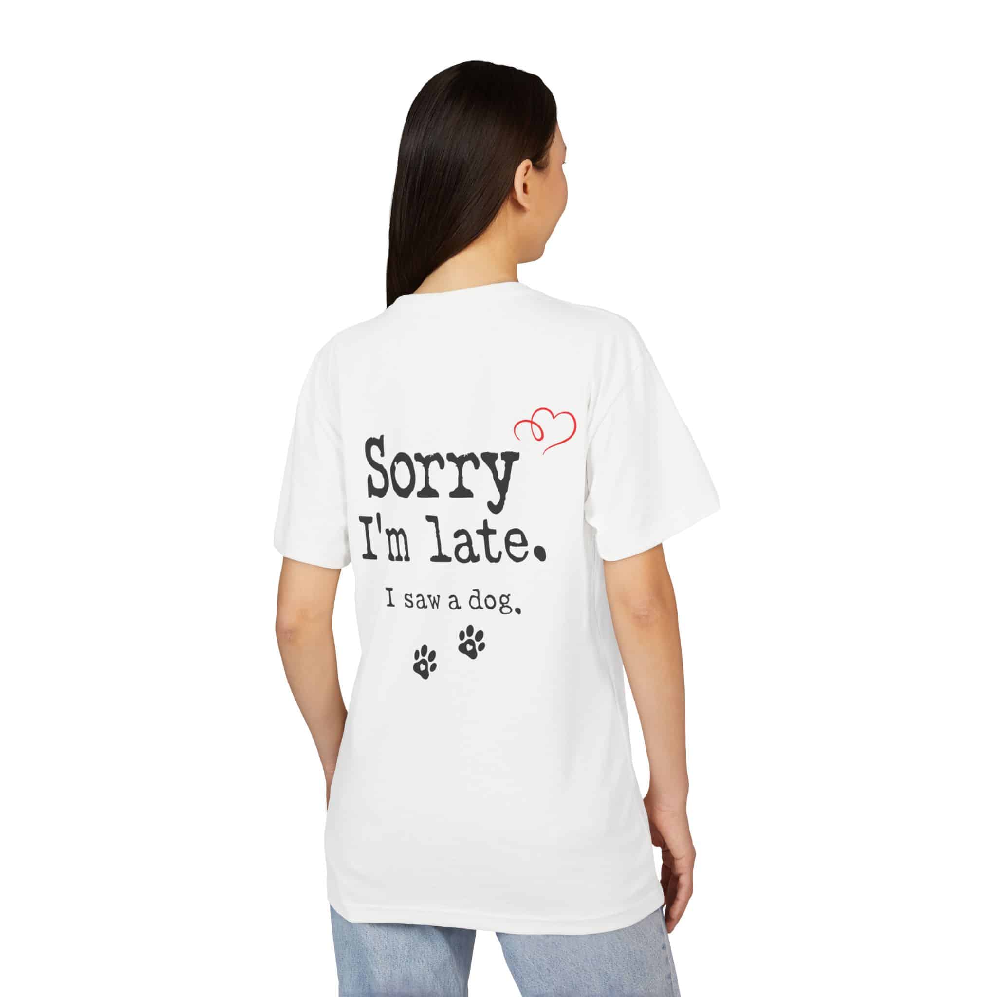 Sorry I’m Late I Saw A Dog Unisex Sueded T-Shirt 3 Sorry I’m Late I Saw A Dog Unisex Sueded T-Shirt - Image 3