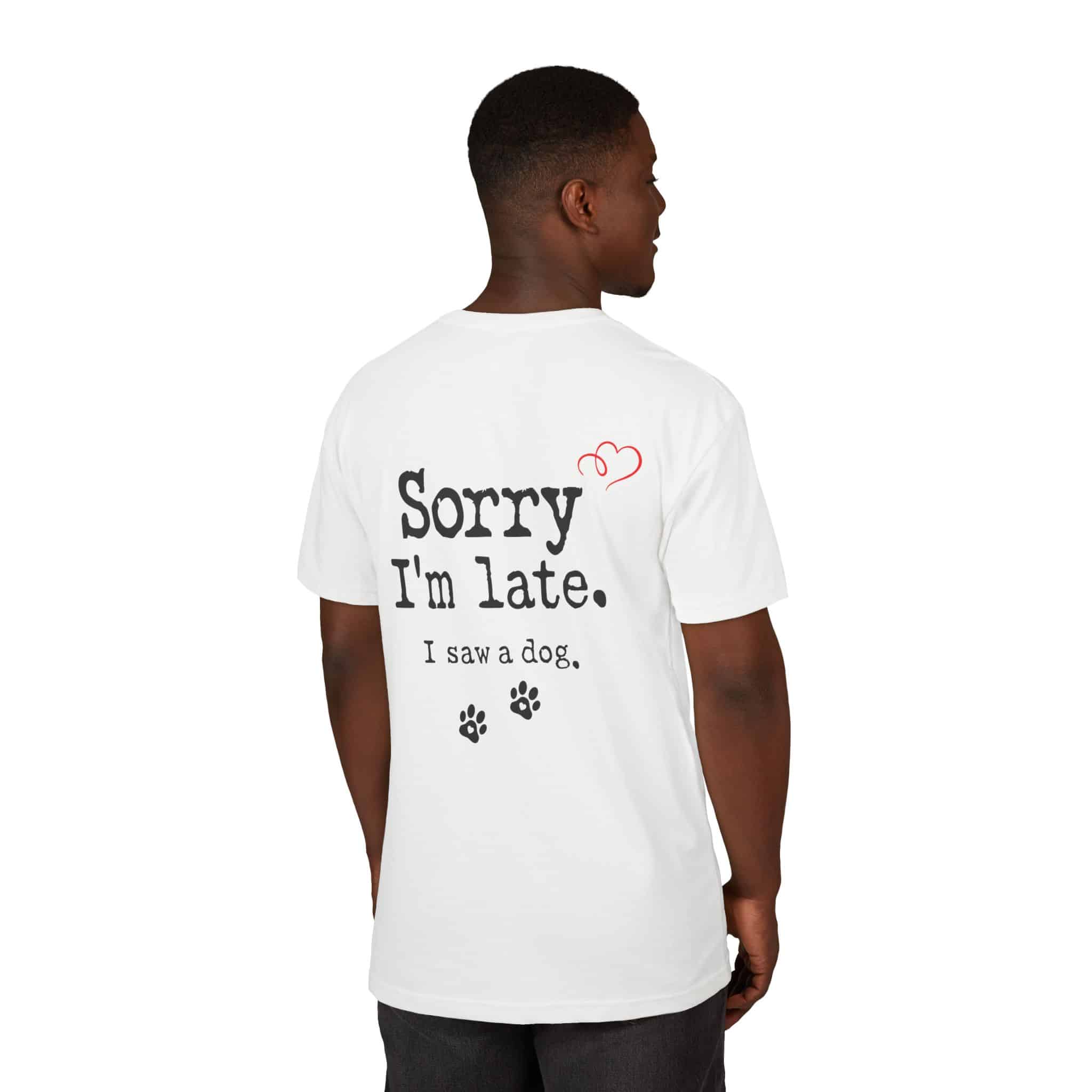 Sorry I’m Late I Saw A Dog Unisex Sueded T-Shirt 5 Sorry I’m Late I Saw A Dog Unisex Sueded T-Shirt - Image 5