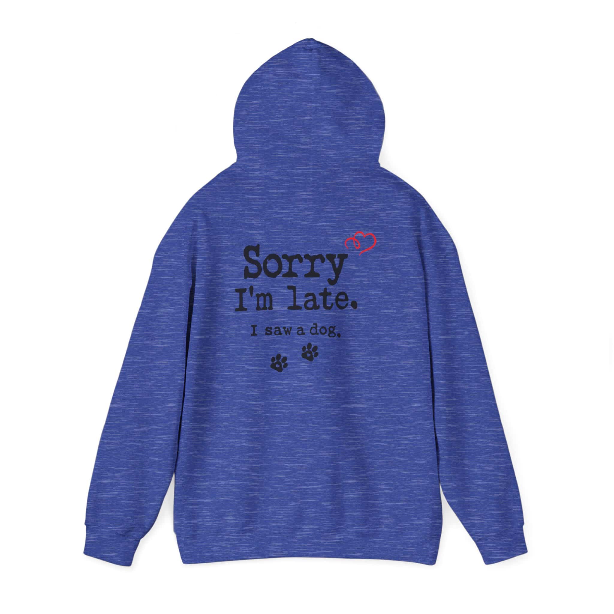 Sorry I’m Late I Saw A Dog Unisex Heavy Blend™ Hooded Sweatshirt 59 Sorry I’m Late I Saw A Dog Unisex Heavy Blend™ Hooded Sweatshirt - Image 59