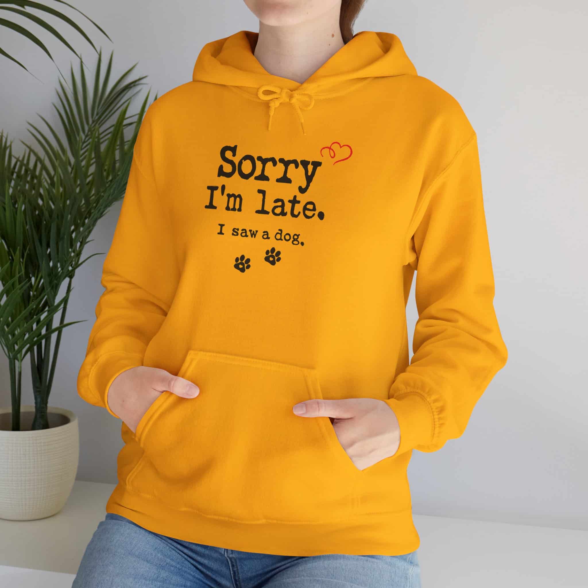 Sorry I’m Late I Saw A Dog Unisex Heavy Blend™ Hooded Sweatshirt 1 Sorry I’m Late I Saw A Dog Unisex Heavy Blend™ Hooded Sweatshirt