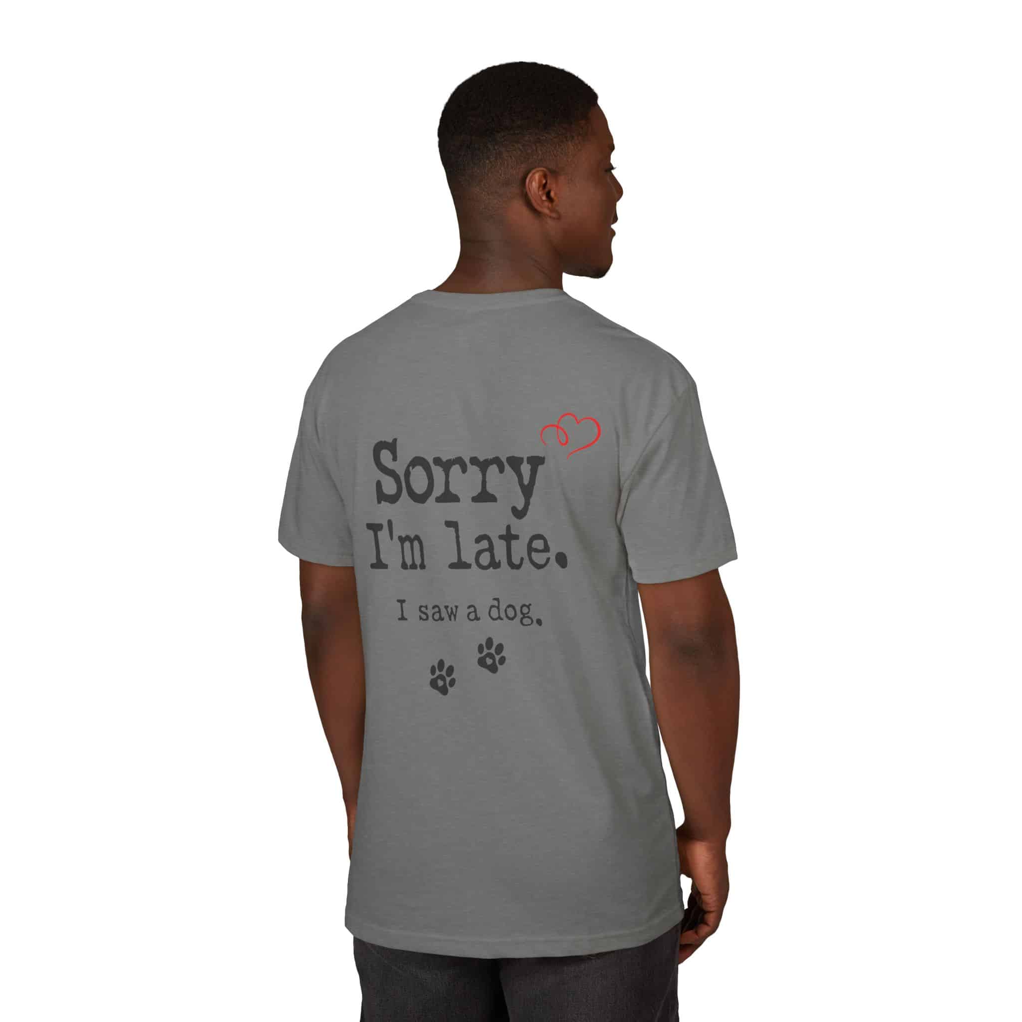 Sorry I’m Late I Saw A Dog Unisex Sueded T-Shirt 33 Sorry I’m Late I Saw A Dog Unisex Sueded T-Shirt - Image 33