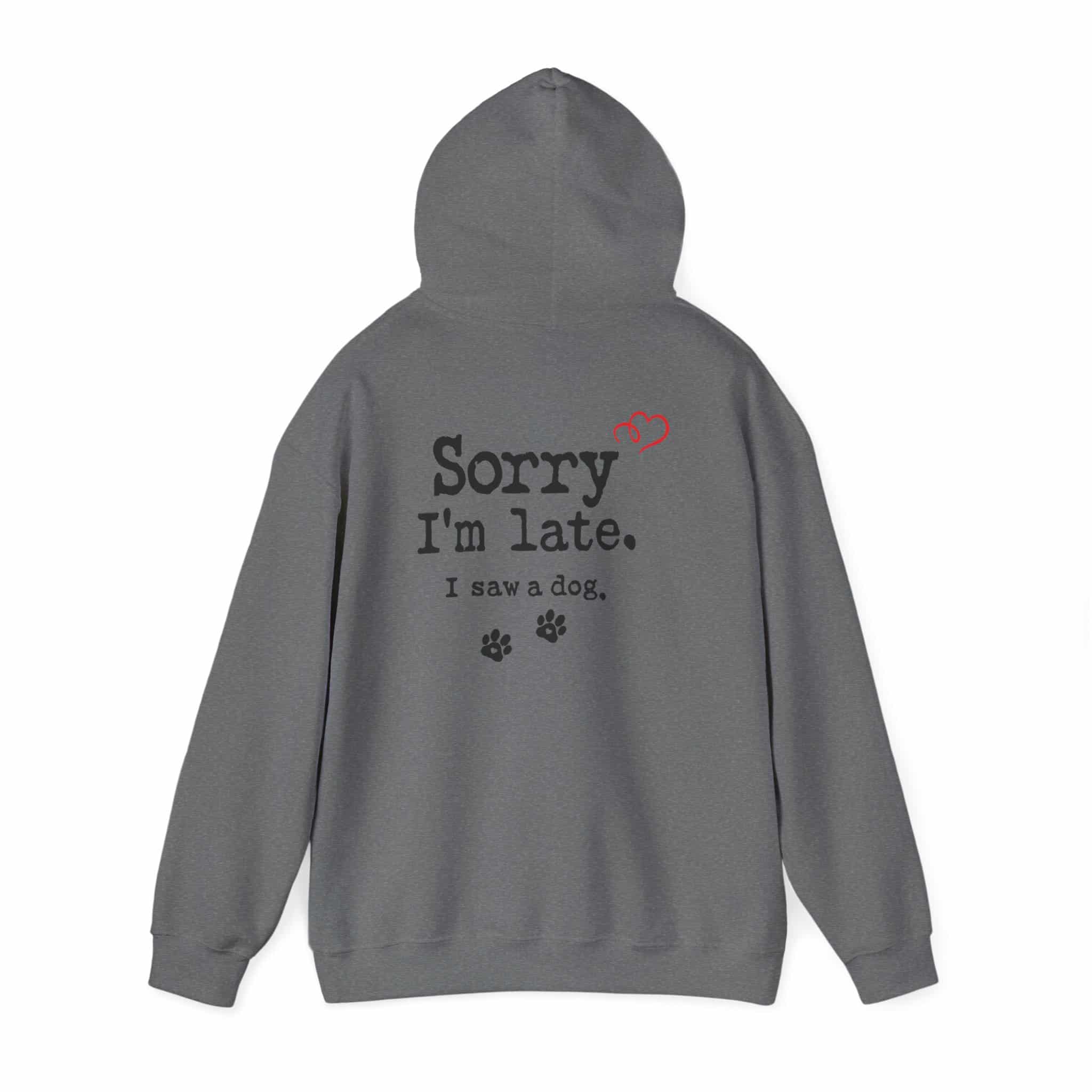 Sorry I’m Late I Saw A Dog Unisex Heavy Blend™ Hooded Sweatshirt 35 Sorry I’m Late I Saw A Dog Unisex Heavy Blend™ Hooded Sweatshirt - Image 35