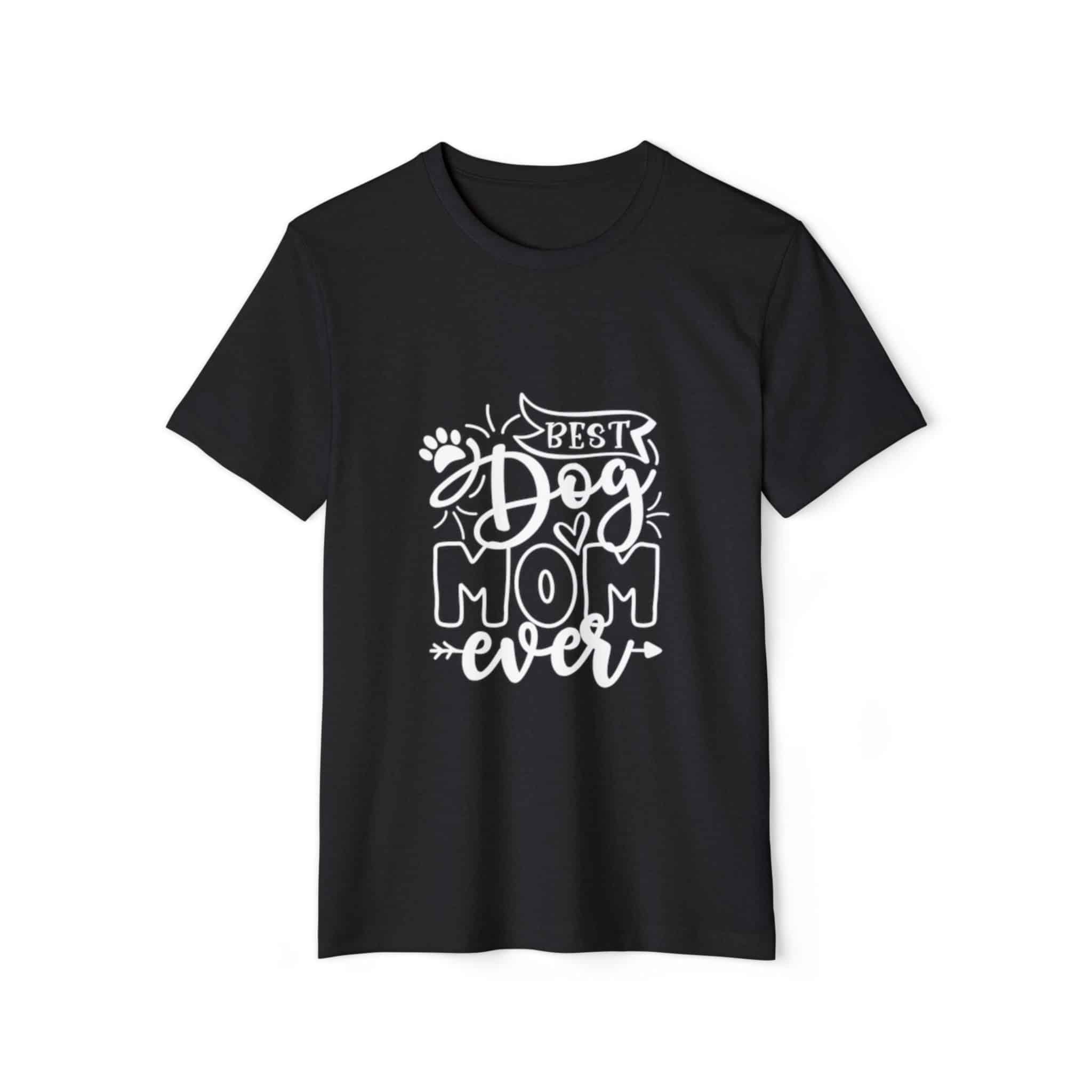 Best Dog Mom Ever Unisex Recycled Organic T-Shirt 5 Best Dog Mom Ever Unisex Recycled Organic T-Shirt - Image 5