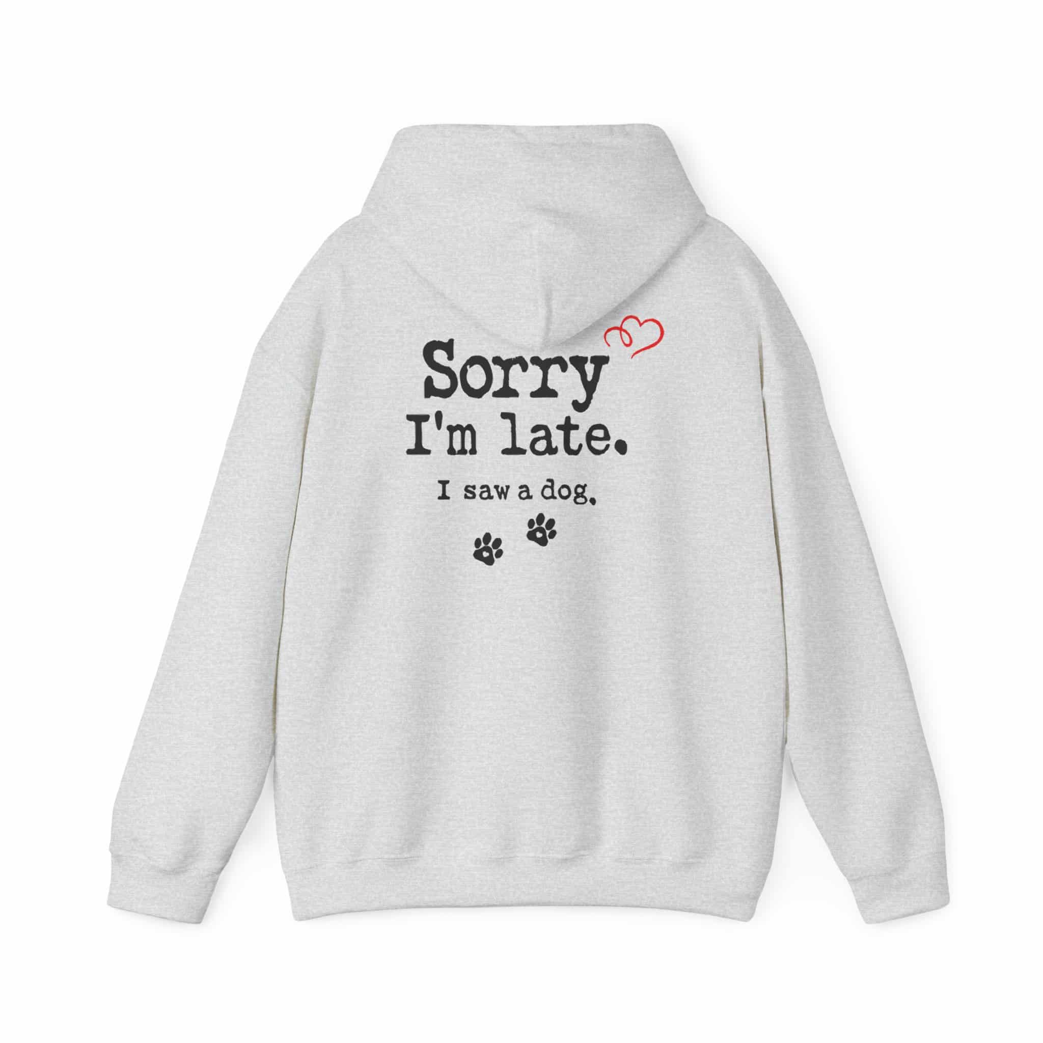 Sorry I’m Late I Saw A Dog Unisex Heavy Blend™ Hooded Sweatshirt 18 Sorry I’m Late I Saw A Dog Unisex Heavy Blend™ Hooded Sweatshirt - Image 18