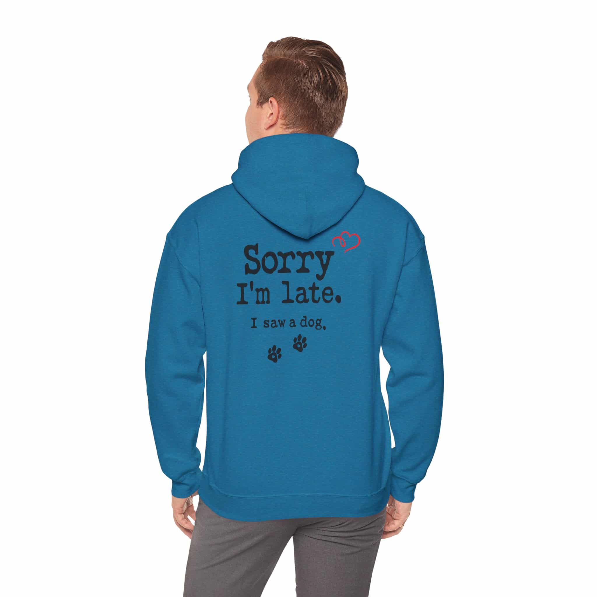 Sorry I’m Late I Saw A Dog Unisex Heavy Blend™ Hooded Sweatshirt 72 Sorry I’m Late I Saw A Dog Unisex Heavy Blend™ Hooded Sweatshirt - Image 72