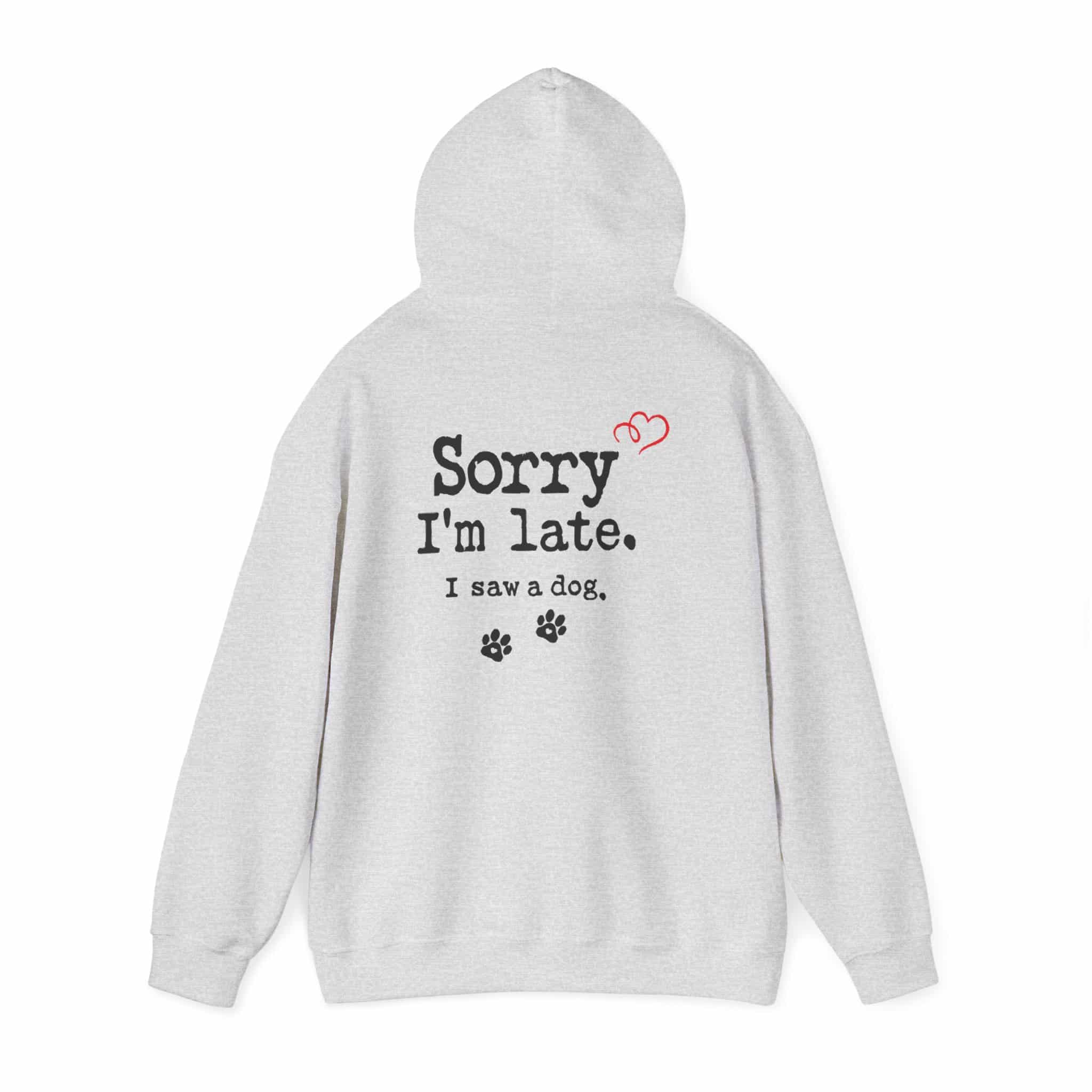 Sorry I’m Late I Saw A Dog Unisex Heavy Blend™ Hooded Sweatshirt 19 Sorry I’m Late I Saw A Dog Unisex Heavy Blend™ Hooded Sweatshirt - Image 19