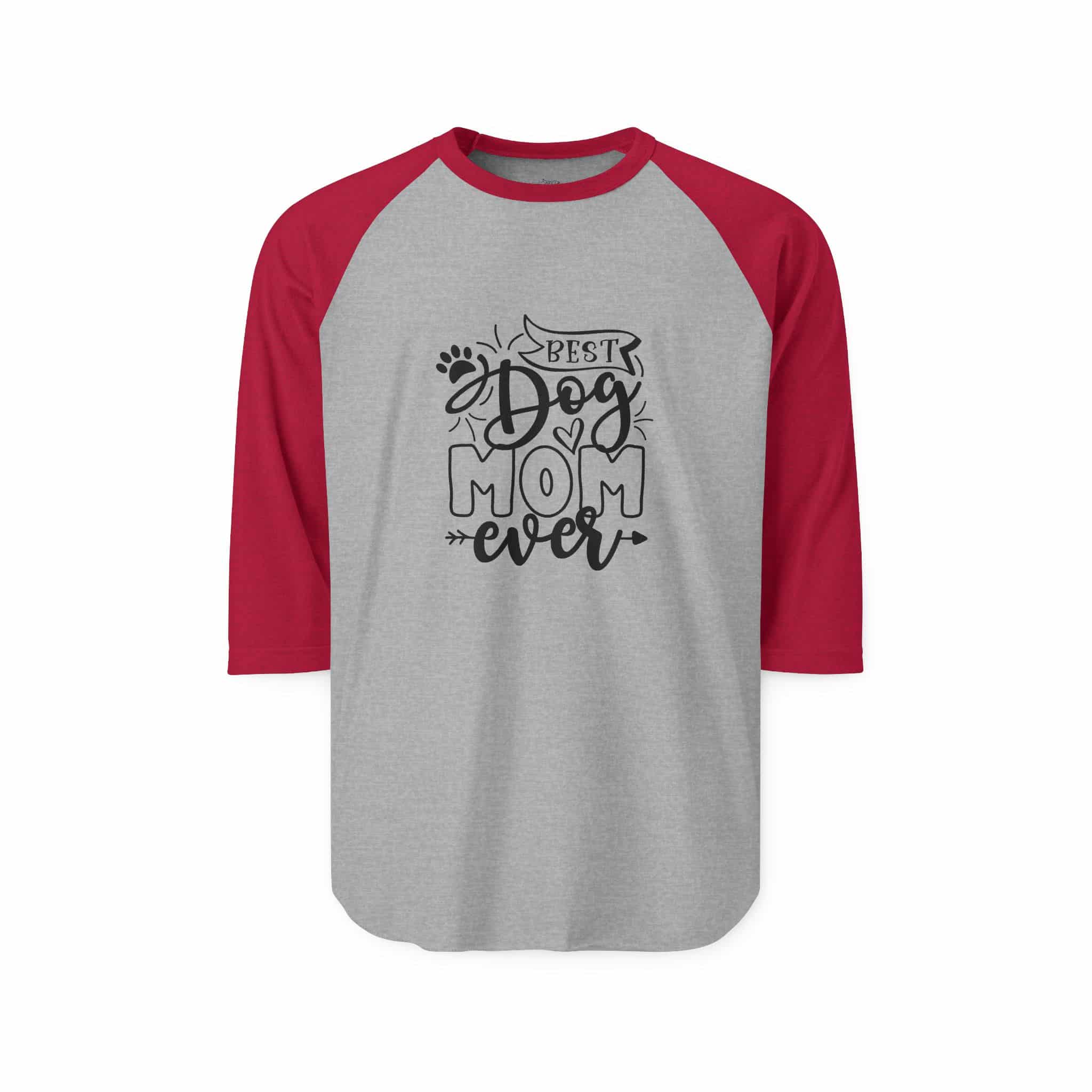 Best Dog Mom Ever Unisex Three Quarter Raglan Shirt 13 Best Dog Mom Ever Unisex Three Quarter Raglan Shirt - Image 13