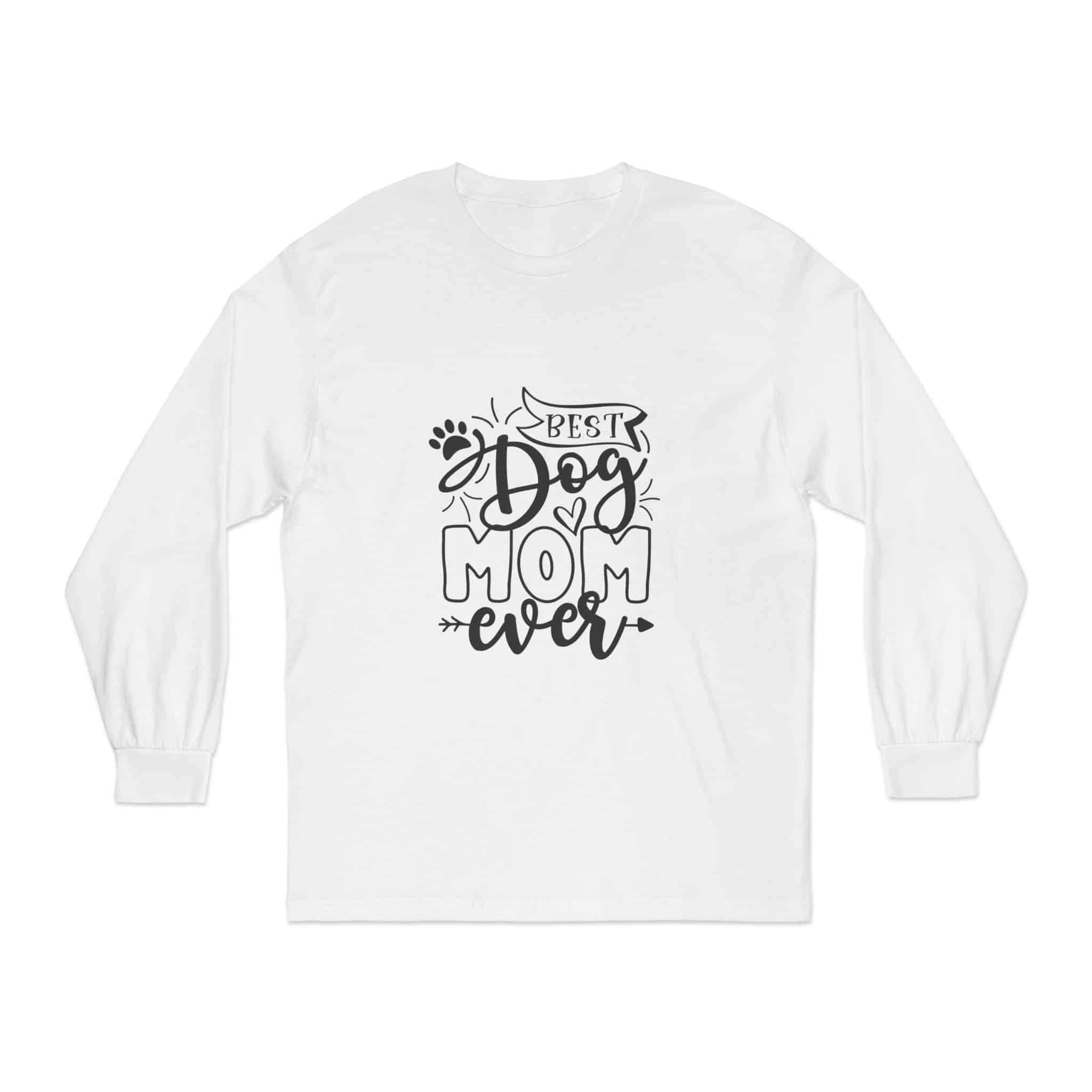 Best Dog Mom Ever Unisex Classic Long Sleeve Shirt Us Cotton 1 Best Dog Mom Ever Unisex Classic Long Sleeve Shirt Us Cotton