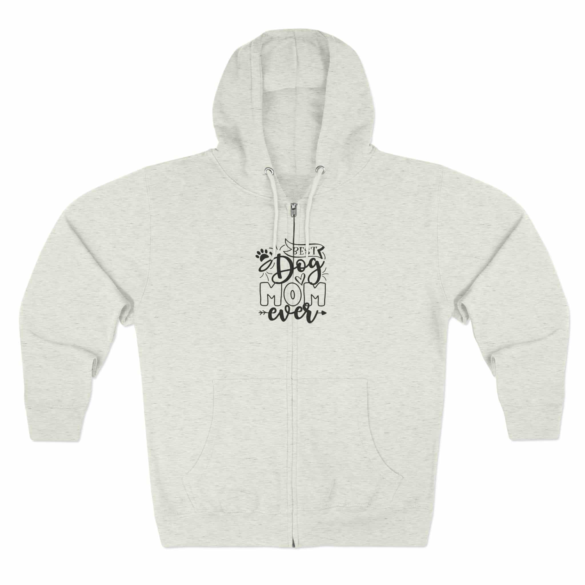 Best Dog Mom Ever Unisex Zip Hoodie Fur Friendly Layer 13 Best Dog Mom Ever Unisex Zip Hoodie Fur Friendly Layer - Image 13