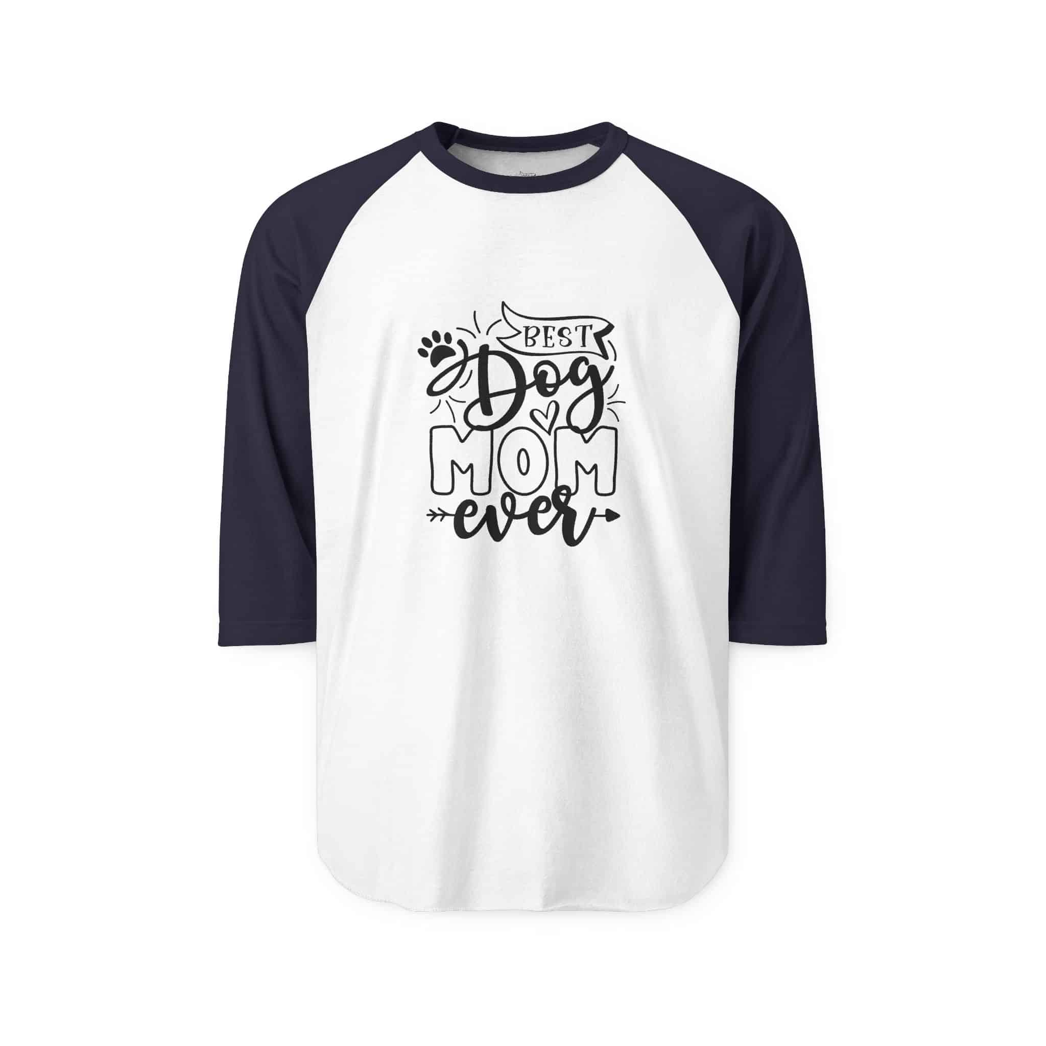 Best Dog Mom Ever Unisex Three Quarter Raglan Shirt 19 Best Dog Mom Ever Unisex Three Quarter Raglan Shirt - Image 19