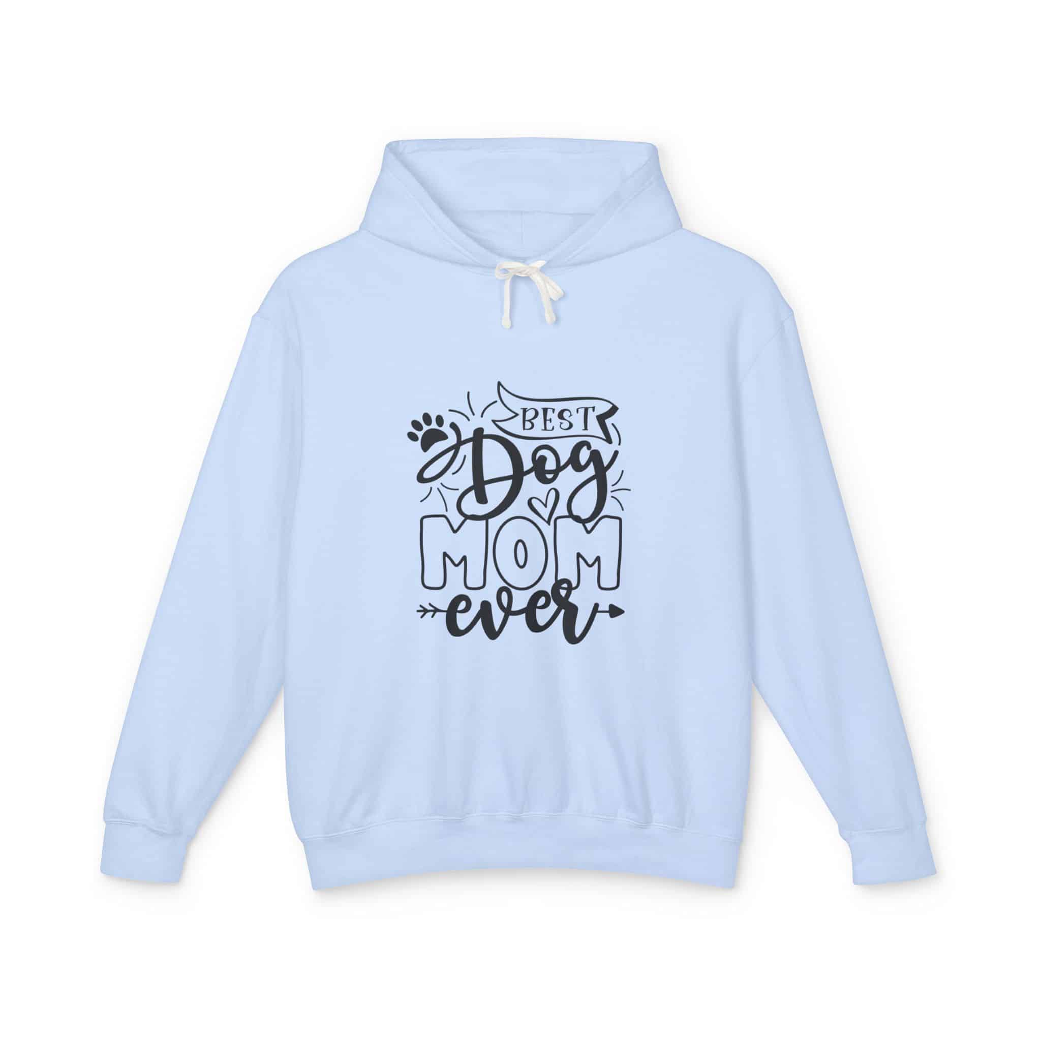 Best Dog Mom Ever Unisex Lightweight Hoodie – When You’re Too Cool For Fur 9 Best Dog Mom Ever Unisex Lightweight Hoodie – When You’re Too Cool For Fur - Image 9
