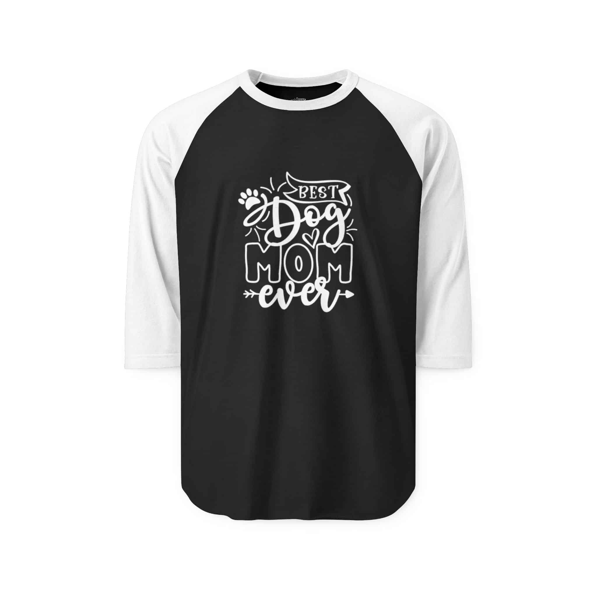 Best Dog Mom Ever Unisex Three Quarter Raglan Shirt 1 Best Dog Mom Ever Unisex Three Quarter Raglan Shirt