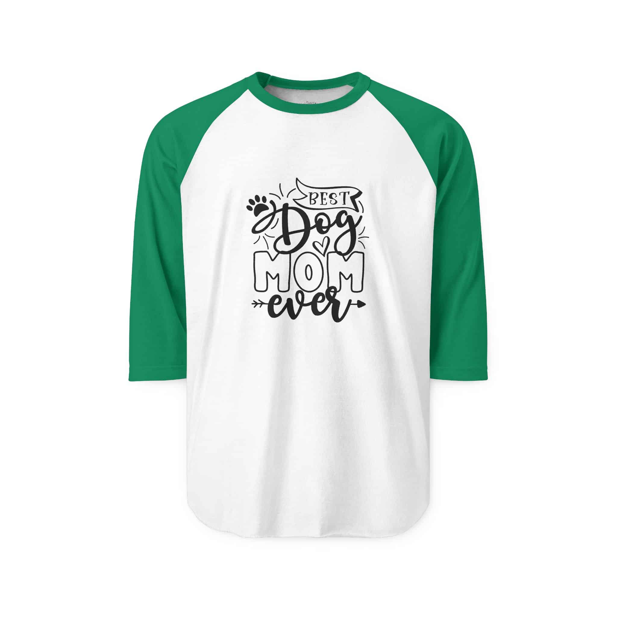 Best Dog Mom Ever Unisex Three Quarter Raglan Shirt 3 Best Dog Mom Ever Unisex Three Quarter Raglan Shirt - Image 3