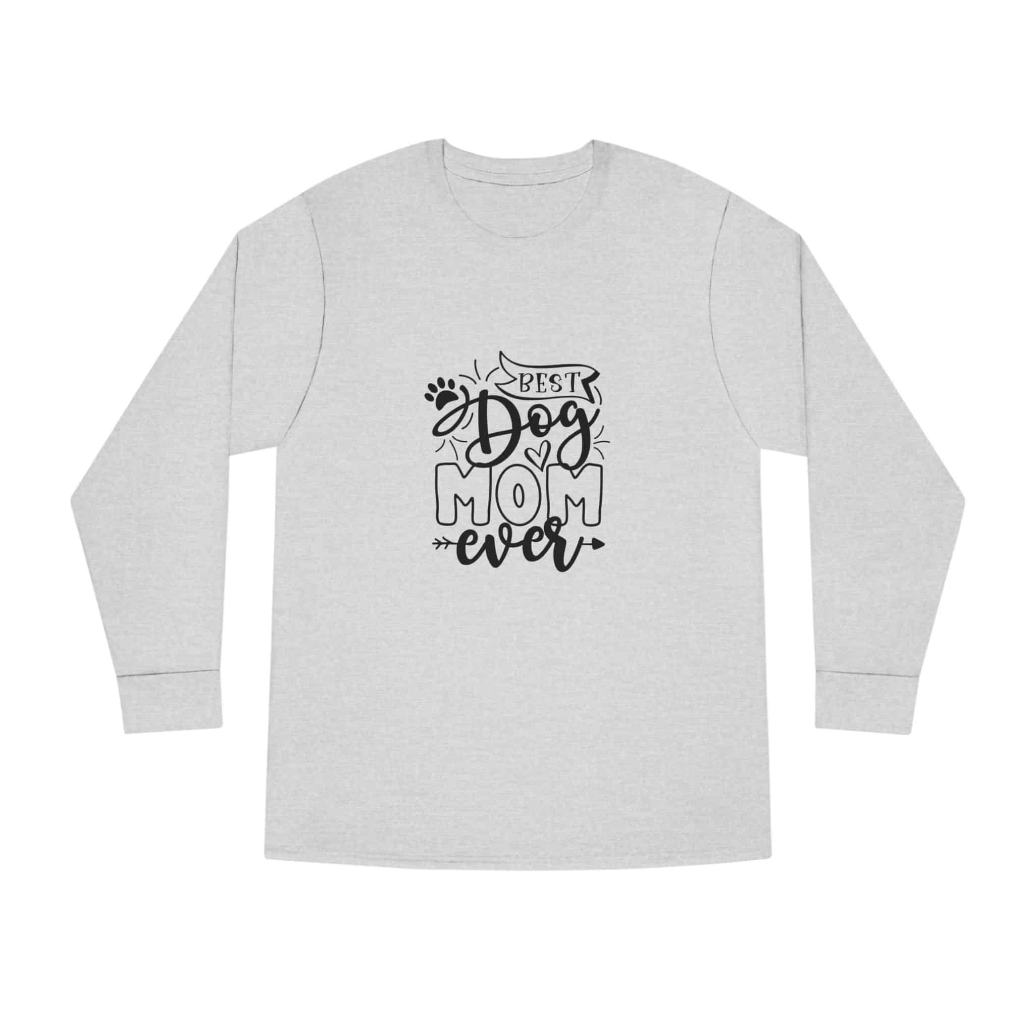 Best Dog Mom Ever Long Sleeve Crewneck Tee Classic Combed Cotton 1 Best Dog Mom Ever Long Sleeve Crewneck Tee Classic Combed Cotton