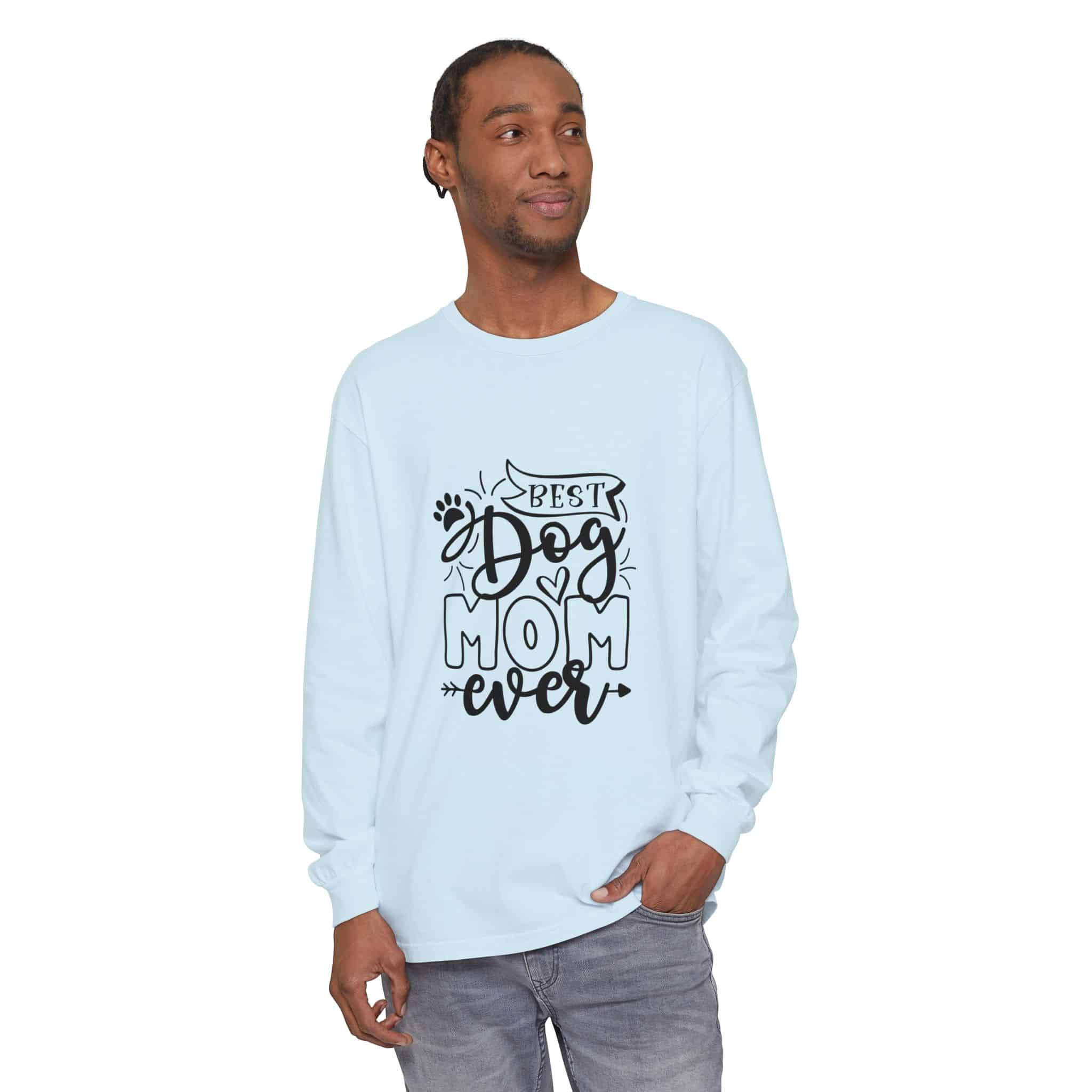 Best Dog Mom Ever Unisex Garment-Dyed Long Sleeve T-Shirt 31 Best Dog Mom Ever Unisex Garment-Dyed Long Sleeve T-Shirt - Image 31